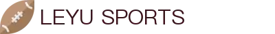 乐鱼体育（中国）官方网站－LEYU SPORTS